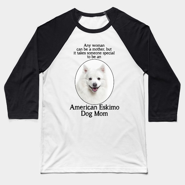 American Eskimo Dog Mom Baseball T-Shirt by You Had Me At Woof